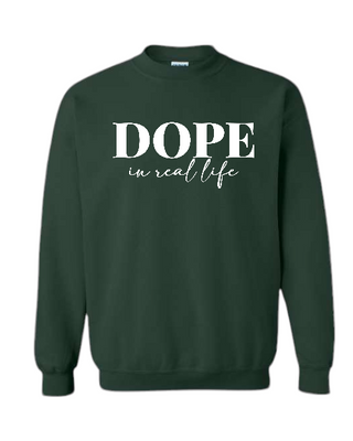DOPE IN REAL LIFE UNISEX SEATSHIRT -KGREEN