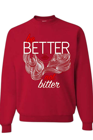 THE DROGUE NEW YORK BE BETTER NOT BITTER - UNISEX SWEATSHIRT