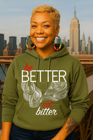 THE DROGUE NEW YORK BE BETTER NOT BITTER - UNISEX HOODIE